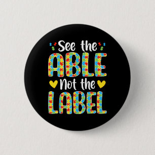 See The Able Not The Label Autistic Awareness 6 Cm Round Badge