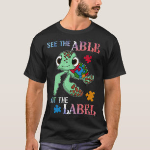 See The Able Not The Label  Cute Autistic Awarenes T-Shirt