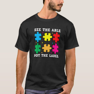 See The Able Not The Label Puzzle Autism Awareness T-Shirt