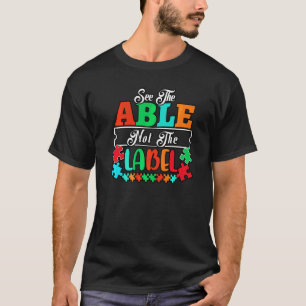 See The Able Not The Label Puzzle Autism Awareness T-Shirt