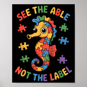 See The Able Not The Label Puzzle Seahorse Autism Poster