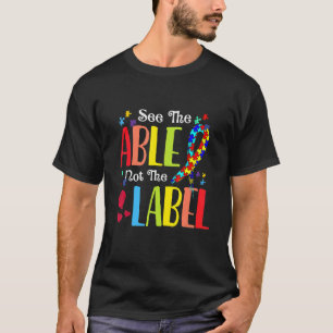 See The Able Not The Label Ribbon Puzzle Autism Aw T-Shirt
