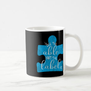 See The Able Not The Label Support Autistic Kids A Coffee Mug
