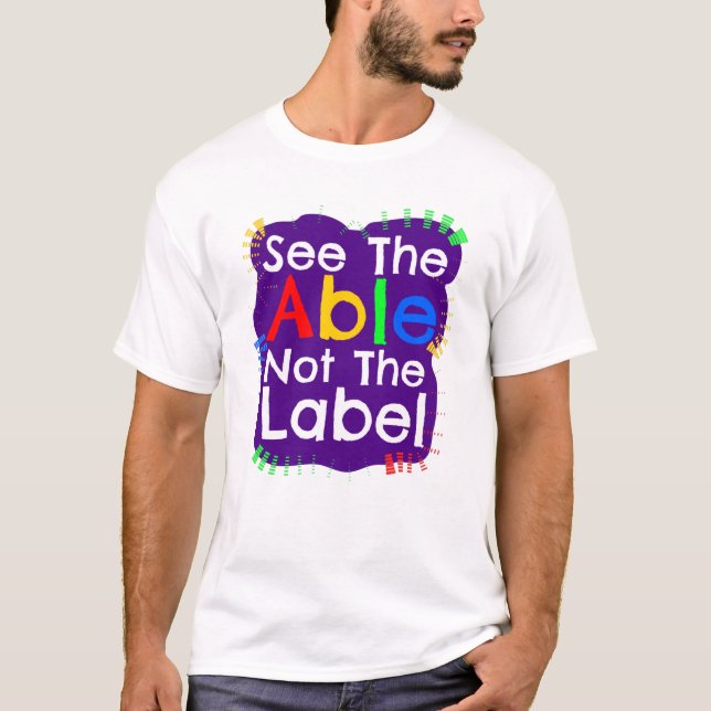 See The Able Not The Label T-Shirt (Front)