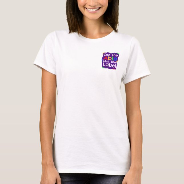 See The Able Not The Label T-Shirt (Front)