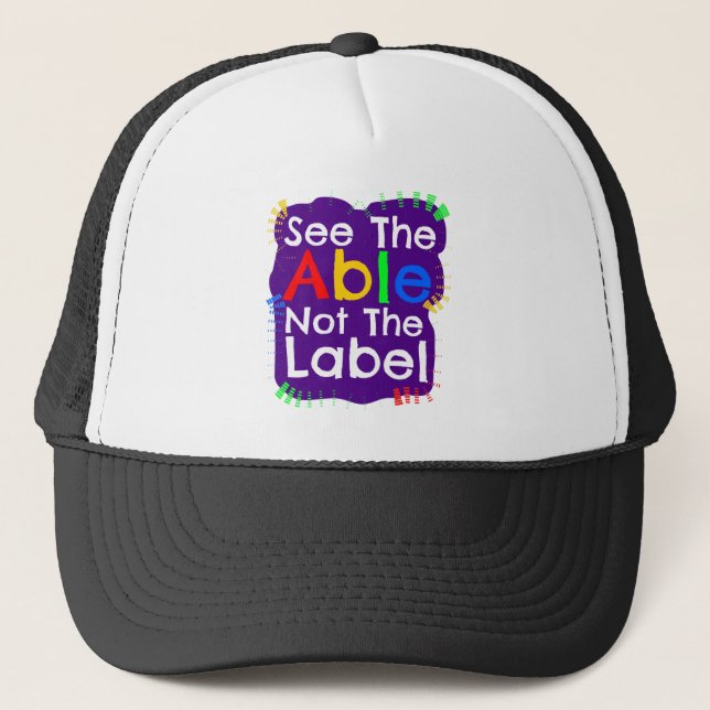 See The Able Not The Label Trucker Hat (Front)