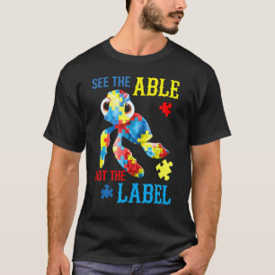 See The Able Not The Label Turtle Puzzle Autism Aw T-Shirt