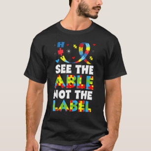 See The Able Not The Lebal Autism Child Awareness T-Shirt