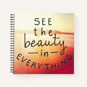 See The Beauty In Everything Notebook