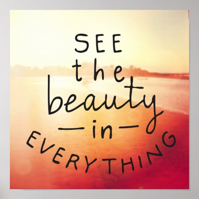 See The Beauty In Everything Poster (Front)
