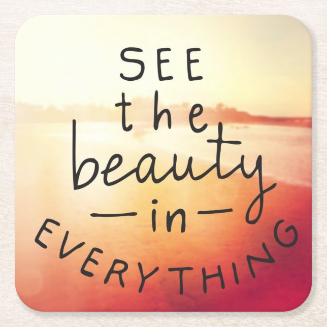 See The Beauty In Everything Square Paper Coaster (Front)