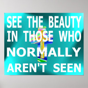 See The Beauty In Those Who Normally Aren't Seen Poster