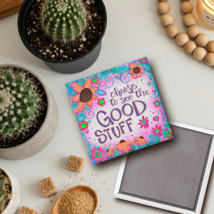 See the Good Stuff Inspirational Trendy Floral Magnet