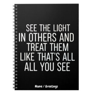 See the Light in Others Encouraging Positive Quote Notebook