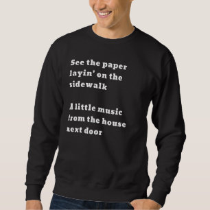 See The Paper Layin’ On The Sidewalk Music House N Sweatshirt