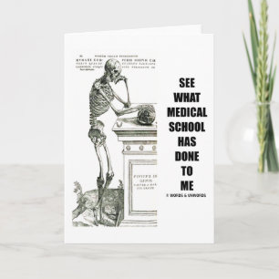 See What Medical School Has Done To Me (Skeleton) Card