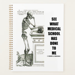 See What Medical School Has Done To Me Vesalius Planner