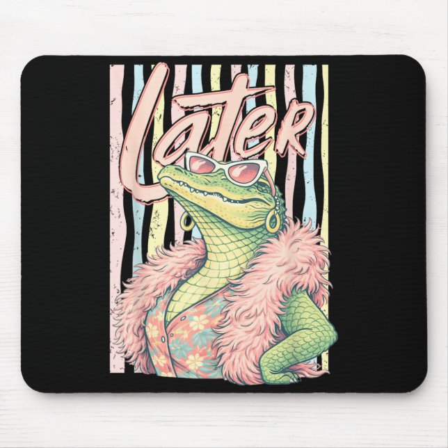 See Ya Gator Relax Crocodile Funny Sarcastic Pun Mouse Mat (Front)
