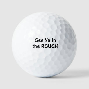 See Ya in the ROUGH Golf Balls