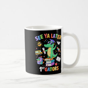 See Ya Later 1st Gators Alligator Teacher Last Day Coffee Mug