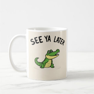 See Ya Later Aligator Mug