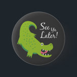 See Ya Later Alligator! 6 Cm Round Badge<br><div class="desc">Cute illustration of a green alligator saying "See ya later!"</div>