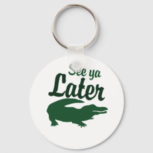 See ya later alligator key ring