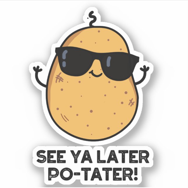 See Ya Later Po-tater Funny Potato Pun  (Front)