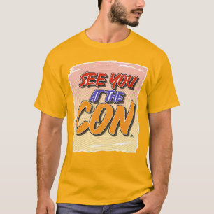 See You At Con Comic Themed Motto T-Shirt