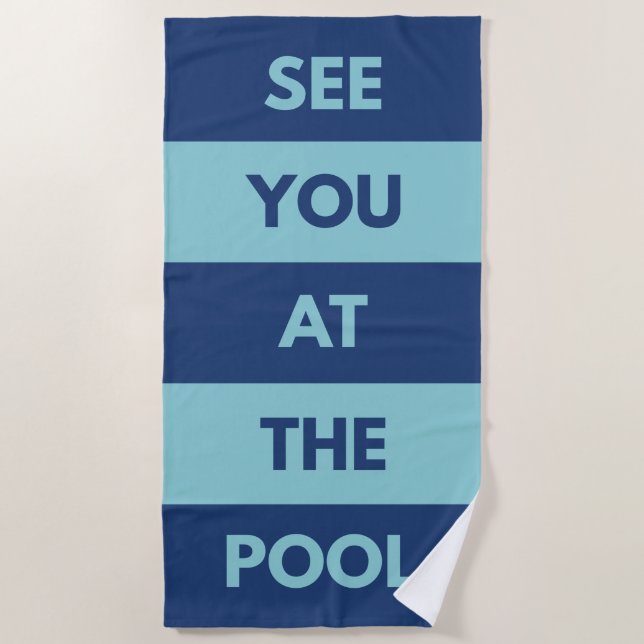 See You At The Pool Beach Towel (Front)