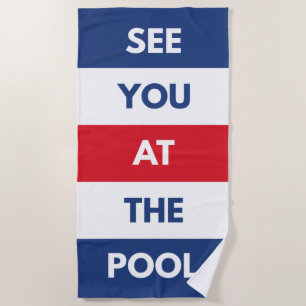 See You At The Pool Beach Towel