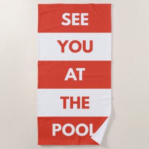 See You At The Pool Beach Towel
