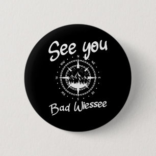 See You Hiking Bad Wiessee Germany Vacation Ski Co 6 Cm Round Badge
