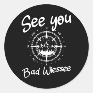 See You Hiking Bad Wiessee Germany Vacation Ski Co Classic Round Sticker
