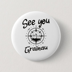 See You Hiking Grainau Germany Vacation Ski Comp 6 Cm Round Badge