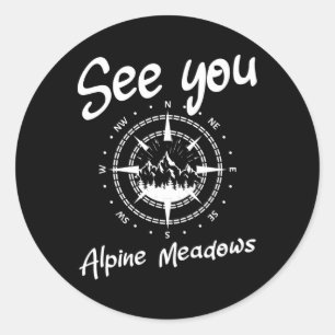 See You In Alpine Meadows Western United Vacation  Classic Round Sticker