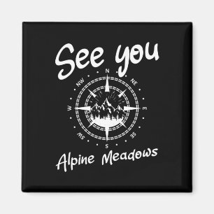 See You In Alpine Meadows Western United Vacation Magnet