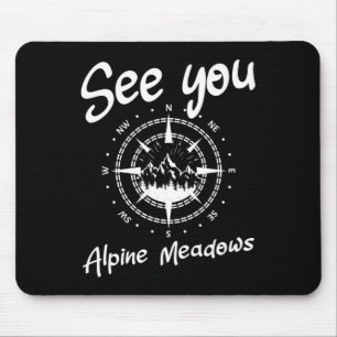 See You In Alpine Meadows Western United Vacation Mouse Mat
