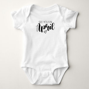 See You In April Pregnancy Announcement Baby Bodysuit