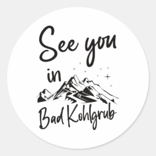 See You In Bad Kohlgrub Germany Vacation Ski Classic Round Sticker