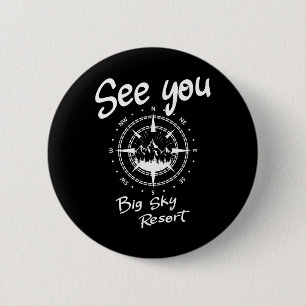 See You In Big Sky Resort Skiing Usa Vacation Ski  6 Cm Round Badge
