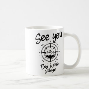 See You In Big White Village Hiking Vacation Ski C Coffee Mug