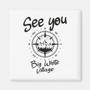 See You In Big White Village Hiking Vacation Ski C Magnet