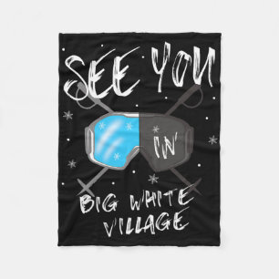 See You In Big White Village Hiking Vacation Ski G Fleece Blanket