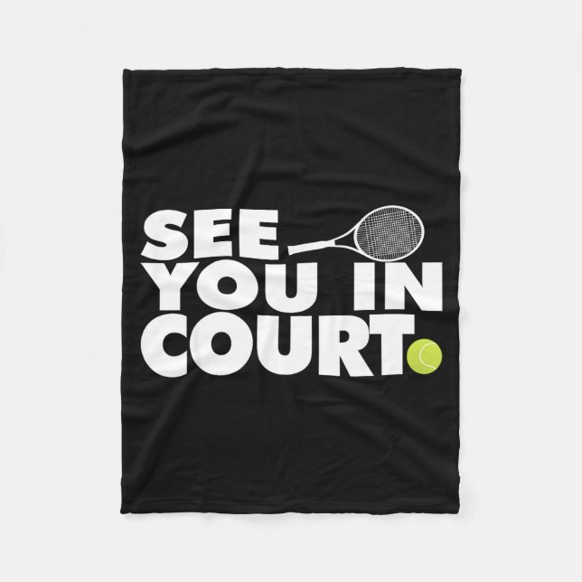 See You In Court Tennis  Fleece Blanket (Front)