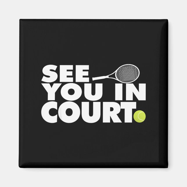 See You In Court Tennis  Magnet (Front)
