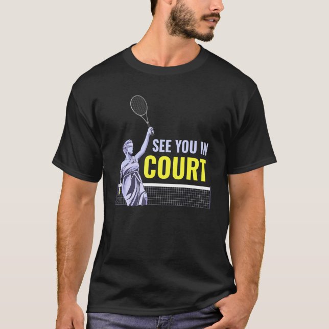See You In Court Tennis T-Shirt (Front)