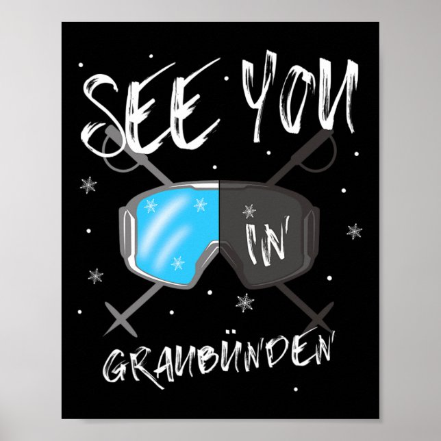 See You In Graubünden Switzerland Vacation Ski Gog Poster (Front)
