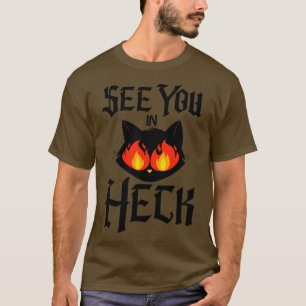 See You In Heck T-Shirt