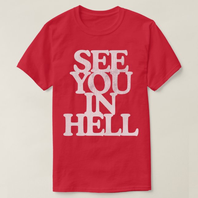See You In Hell T-Shirt (Design Front)